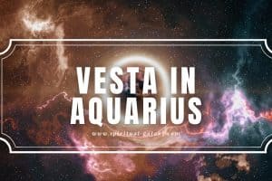 Vesta in Aquarius: Genuineness Through Humanitarian Aspect