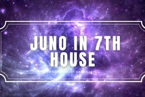 Juno in 7th House: Deeply Connected with Your Partner