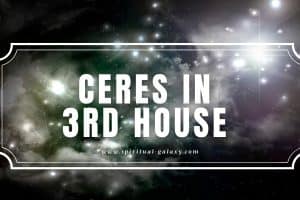 Ceres in 3rd House: Using Your Thoughts to Nurture Others