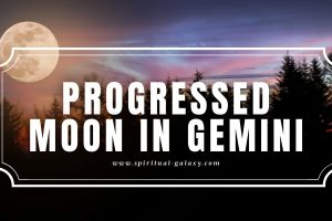 Progressed Moon in Gemini: Urge for Intellectual Pursuit