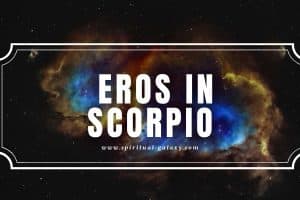 Eros in Scorpio: Deep Intimacy Wherever You Go