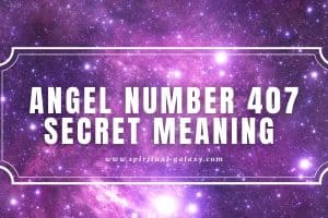 Angel Number 407 Secret Meaning: Foundation in Wisdom
