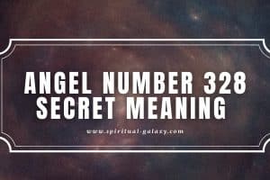 Angel Number 328 Secret Meaning: The Perfect Leaders