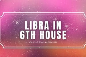 Libra in 6th House: Seeking Partners While Excelling at Work