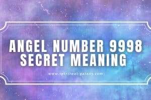 Angel Number 9998 Secret Meaning: A New Cycle of Abundance