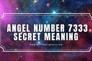 Angel Number 7333 Secret Meaning: Guidance and Support