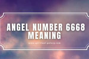 Angel Number 6668 Meaning: Time to Revive