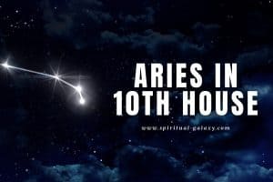 Aries in 10th House: How Confident Are You in Life?