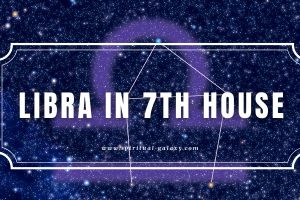 Libra in 7th House: Kindness and Passion for Connections