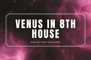Venus in 8th House: What Keeps Your Life Held Together?