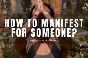 How to Manifest for Someone Else: Is it REALLY Possible?