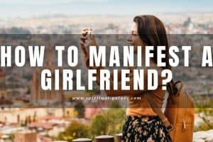 How to Manifest a Girlfriend: Manifest your perfect match!