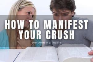How to Manifest your Crush: Make Them Like You Back!