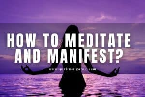 How to meditate and manifest: Get anything you Want!
