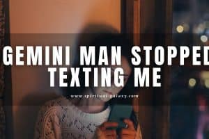 Gemini Man Stopped Texting Me: Keep It Interesting!