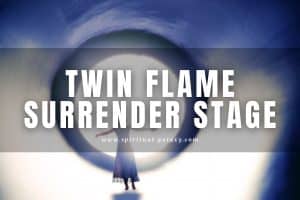 Twin Flame Surrender Stage: Is It Time To Give Up or Let Go?