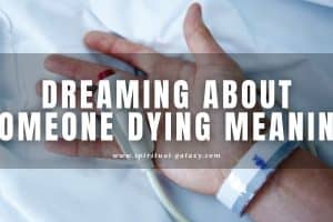 Dreaming About Someone Dying: Should You Be Scared?