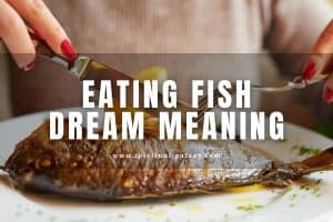 Eating Fish Dream Meaning: Is There Something Fishy Happening To You?