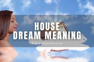 House Dream Meaning: Are You Building Yourself Up?