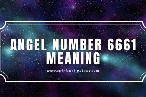 Angel Number 6661 Meaning: Think Positive!