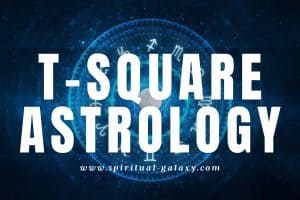 T-Square Astrology: An Immense Power Within