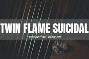 Twin Flame Suicidal: When Love Turns to Pain!