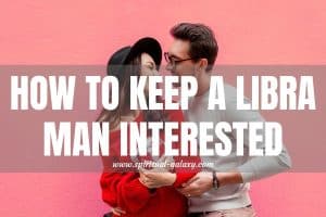 How to Keep a Libra man Interested: Be Independent