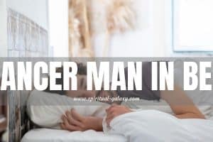 Cancer Man in Bed: He waits for your signal