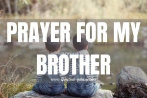 Prayer for My Brother: Prayer for Blessings and Good Life