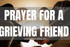 Prayer for a Grieving Friend: Healing Prayers for Grieving