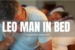 Leo Man in Bed: What Drives Him Wild?