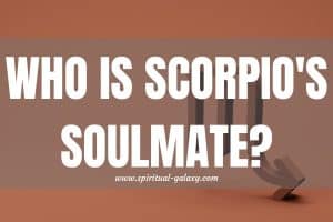 Who is Scorpio's Soulmate?: The 5 Best Signs!