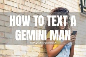 How to Text a Gemini Man: Be Flirty with Him!