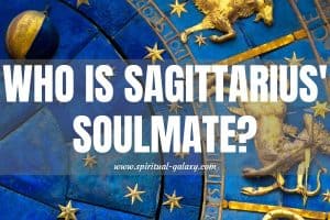 Who is Sagittarius Soulmate?: The 5 amazing soulmate signs!
