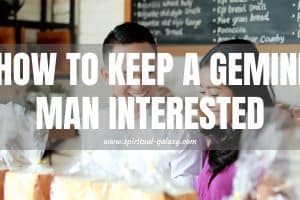 How to Keep a Gemini man Interested: Give him the same vibe!