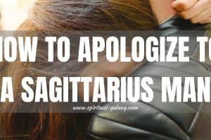 How to Apologize to a Sagittarius Man: Let’s Unravel the Secret!