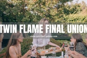 Twin Flame Final Union: What to expect on the final stage?