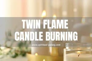 Twin Flame Candle Burning: Why twin flames burn candles?