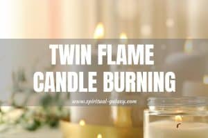 Twin Flame Candle Burning: Why twin flames burn candles?
