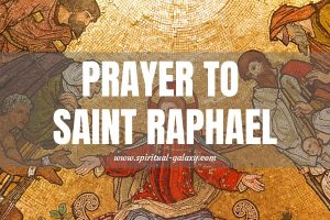 Prayer to Saint Raphael: God Heals!