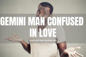 Gemini Man Confused in Love: Commit or Quit?