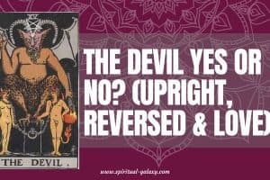 The Devil Yes or No? (Upright, Reversed & Love)