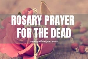 Rosary Prayer for the Dead: Pray for the Faithful Departed