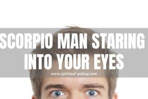 Scorpio Man Staring Into Your Eyes: The Window to His Soul!