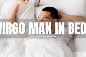 Virgo Man in Bed: A Perfectionist in Bed!