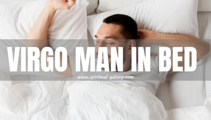 Virgo Man in Bed: A Perfectionist in Bed! - Spiritual-Galaxy.com