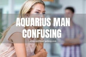 Aquarius Man Confusing: Hot & Cold?