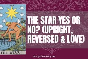 The Star Yes or No? (Upright, Reversed & Love)