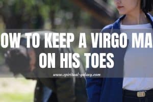 How to Keep a Virgo Man on His Toes: Perfectionist's Thrill!