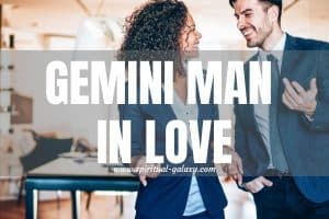 Gemini man In love: He gives more than he gets!